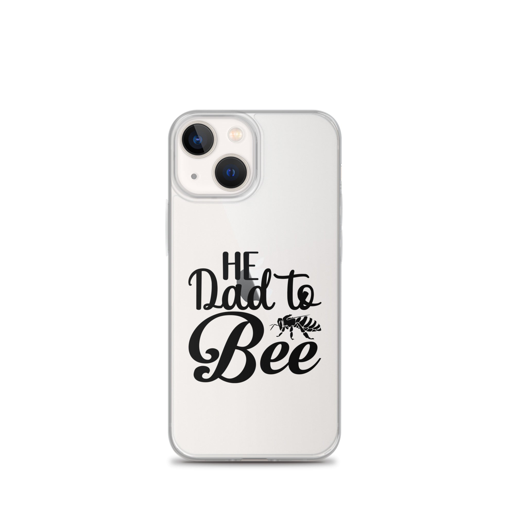 He Dad To Bee Clear Case for iPhone®