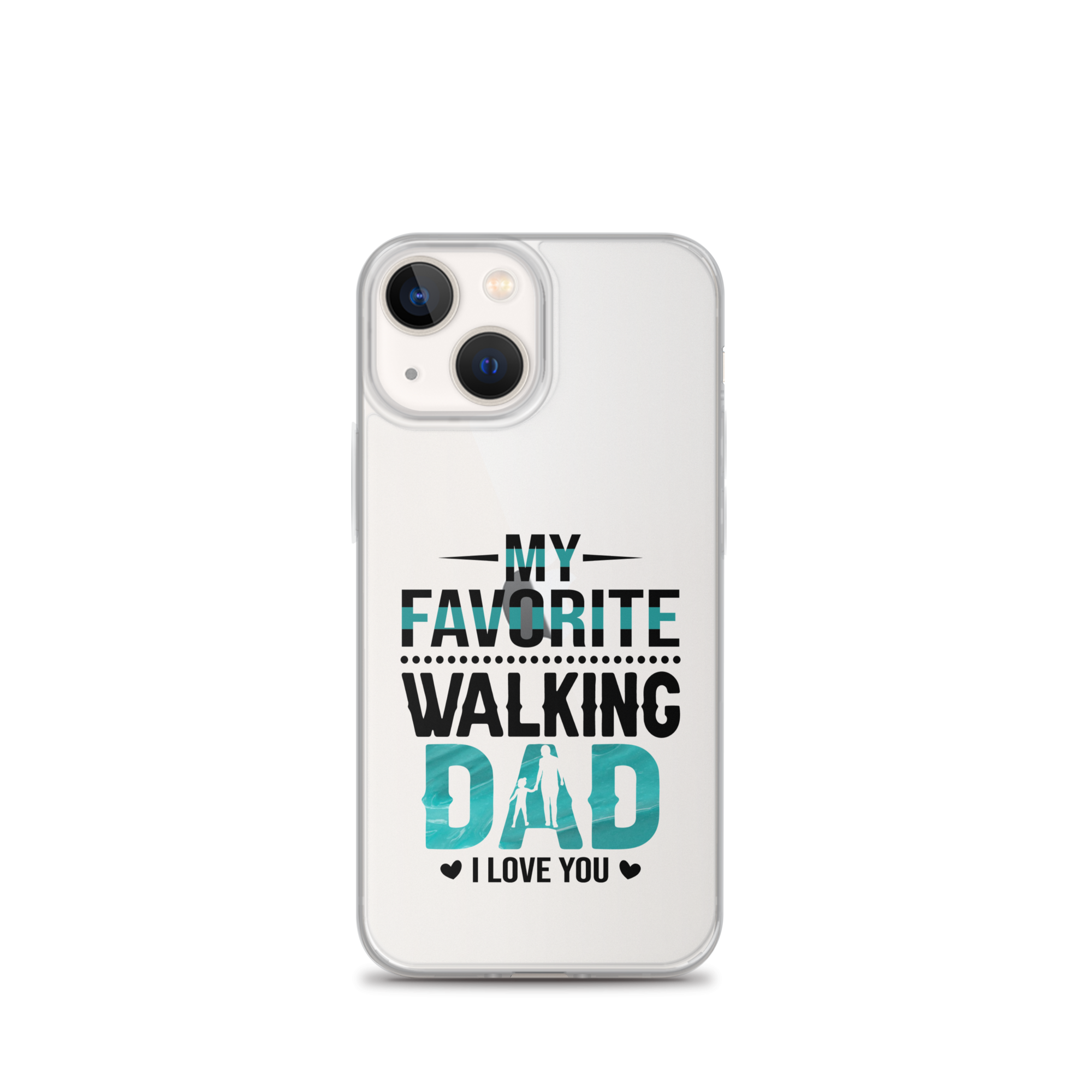 My Favorite Walking Dad, I Love You Clear Case for iPhone®