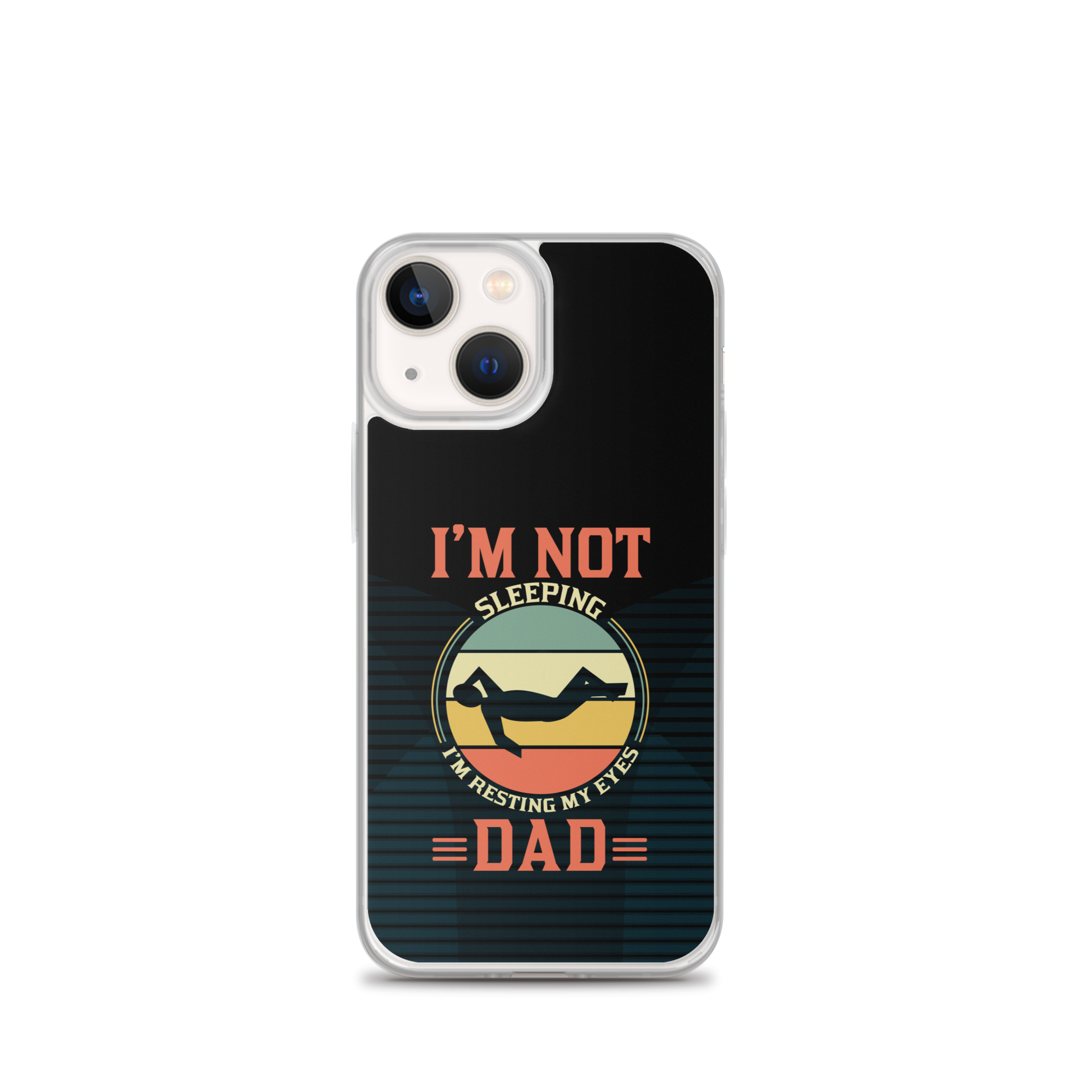 I'm Not Sleeping, I'm Resting My Eyes, Dad Clear Case for iPhone®