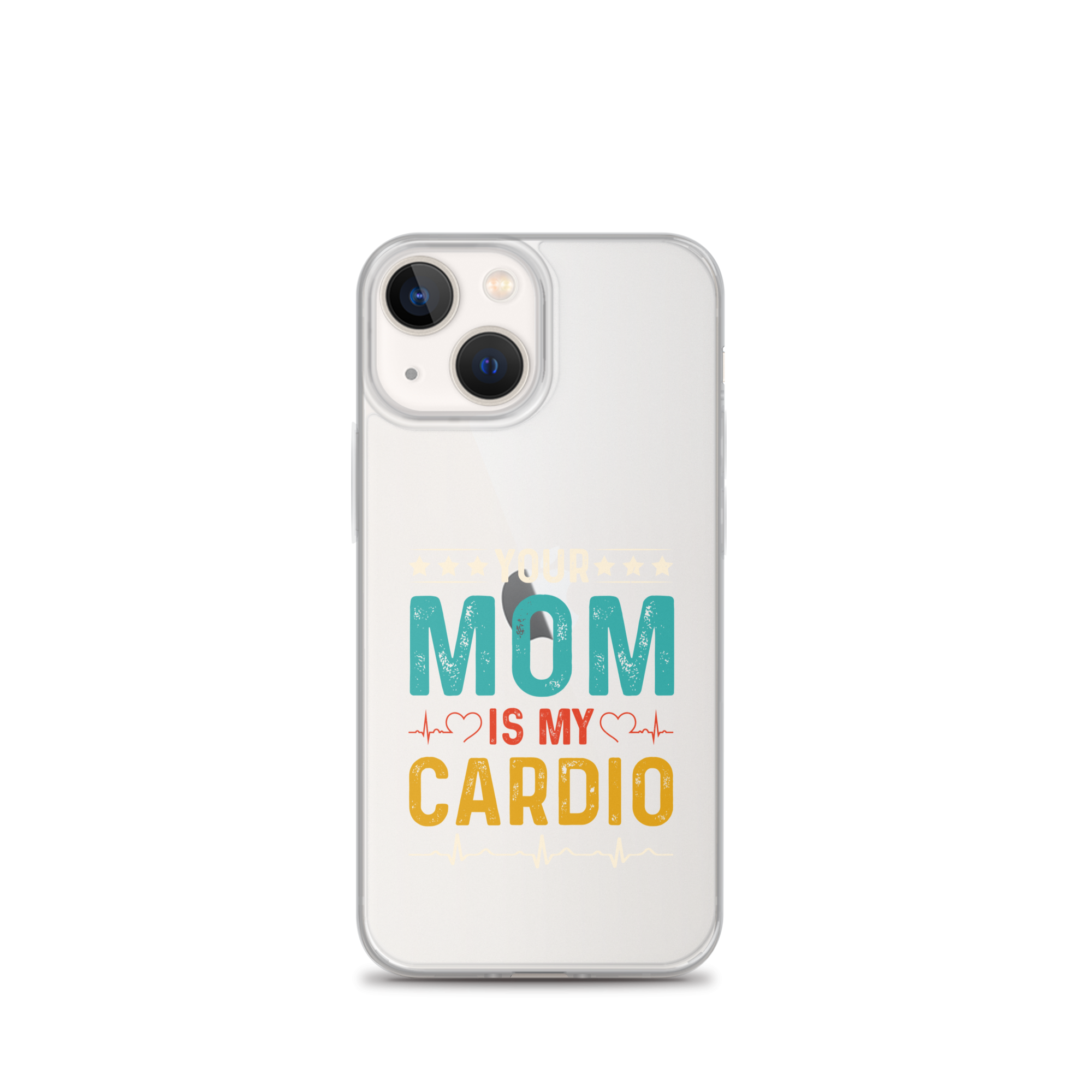 Your Mom Is My Cardio Clear Case for iPhone®