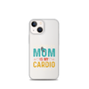 Your Mom Is My Cardio Clear Case for iPhone®