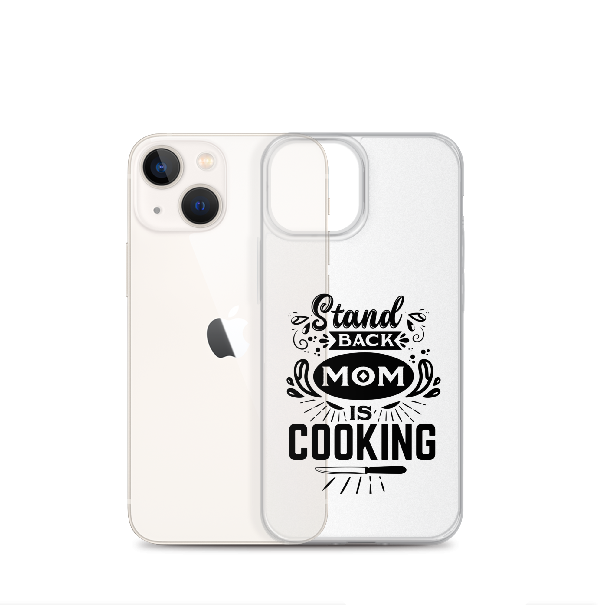 Stand Back Mom Is Cooking Clear Case for iPhone®