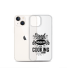 Stand Back Mom Is Cooking Clear Case for iPhone®