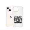 My Favorite Baseball Player Calls Me Mom Clear Case for iPhone®