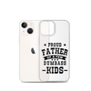 Proud Father Of A Few Dumbass Kids Clear Case for iPhone®