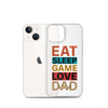 Eat Sleep Game Love Dad Clear Case for iPhone®