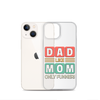 Dad Like Mom Only Funnier Clear Case for iPhone®