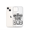 My Greatest Blessing Call Me Dad Clear Case for iPhone®