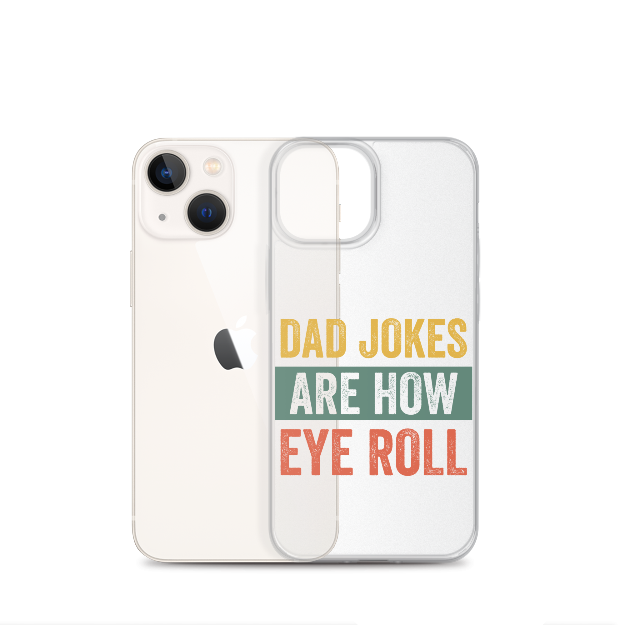 Dad Jokes Are How Eye Roll Clear Case for iPhone®