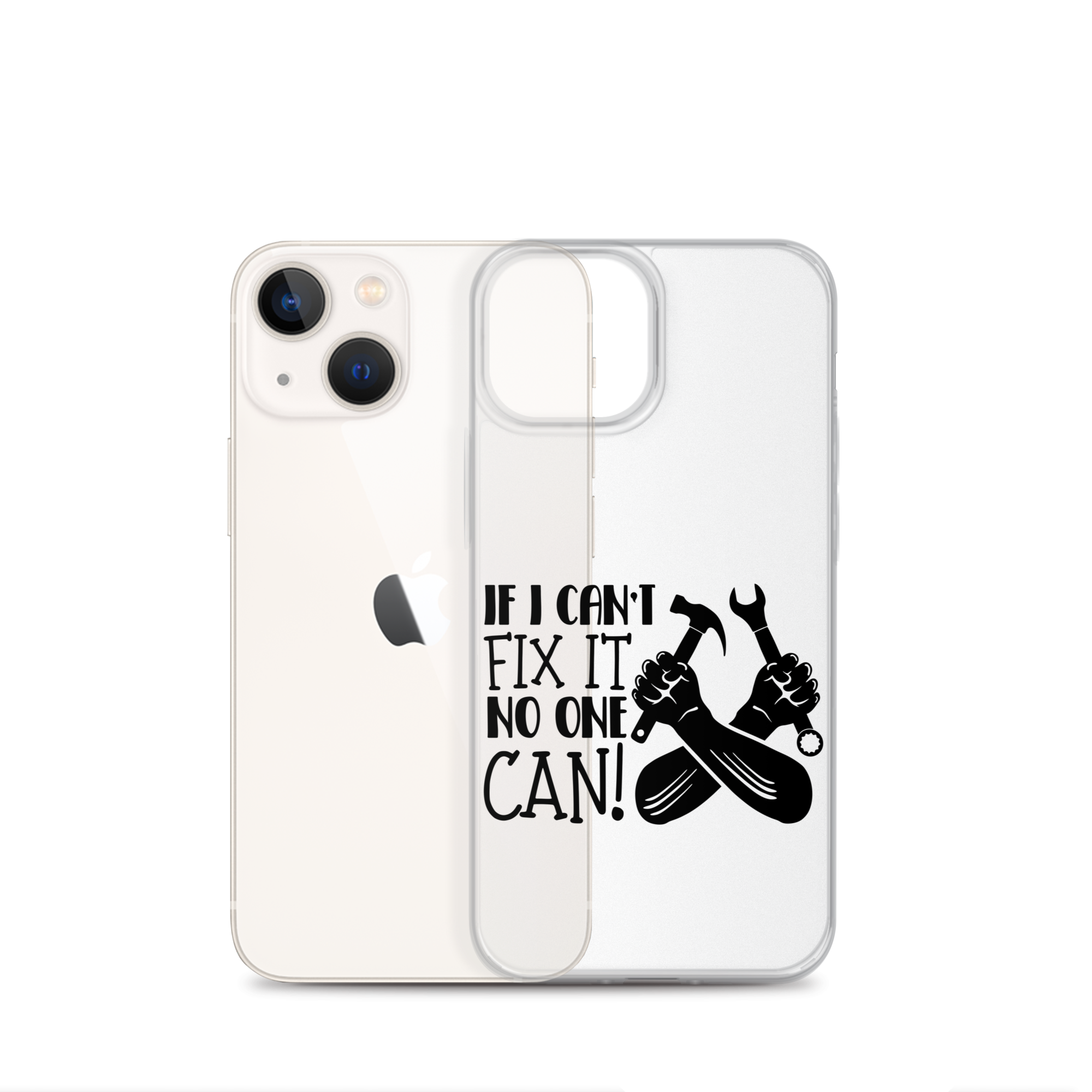 If I Can't Fix It No One Can! Clear Case for iPhone®