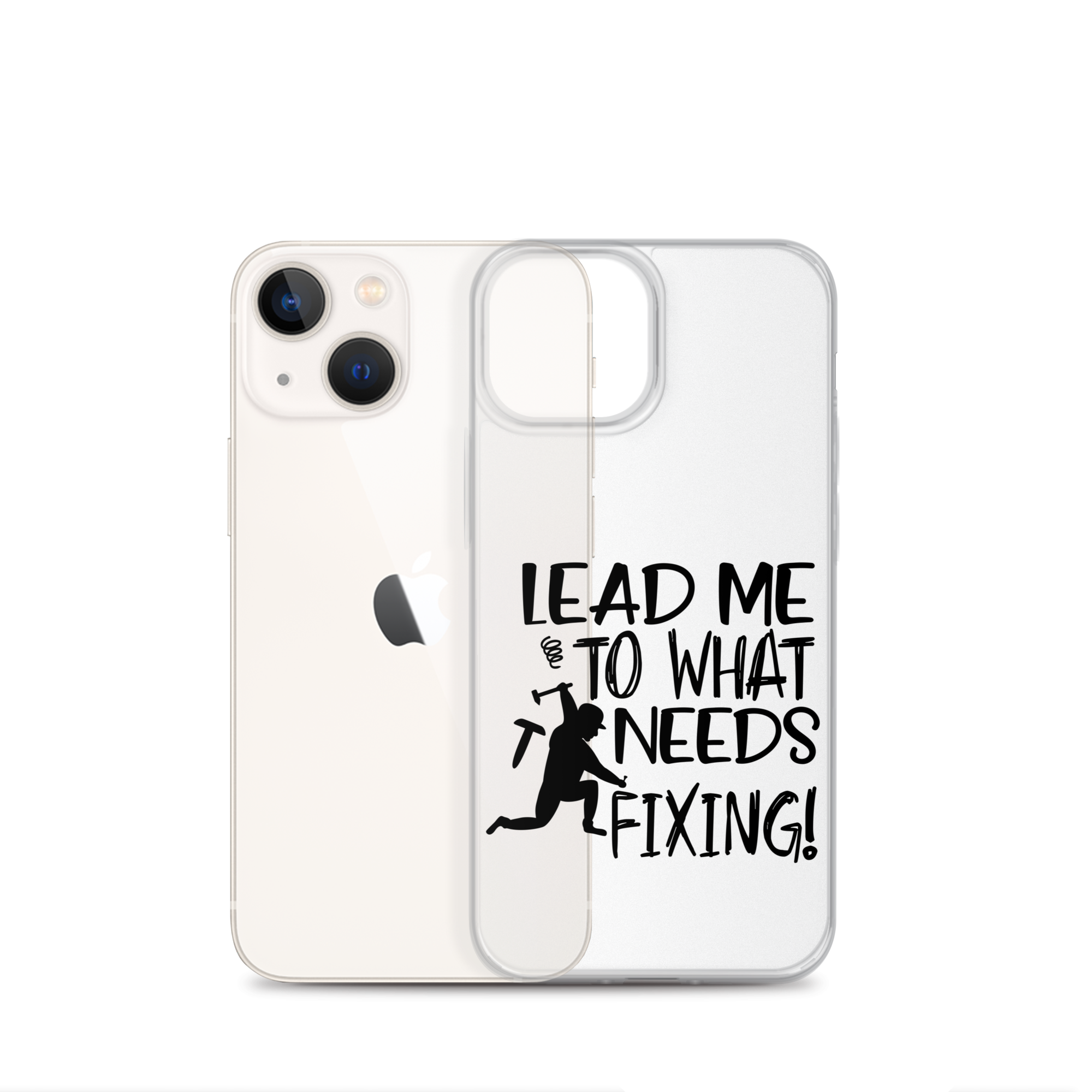 Lead Me To What Needs Fixing! Clear Case for iPhone®