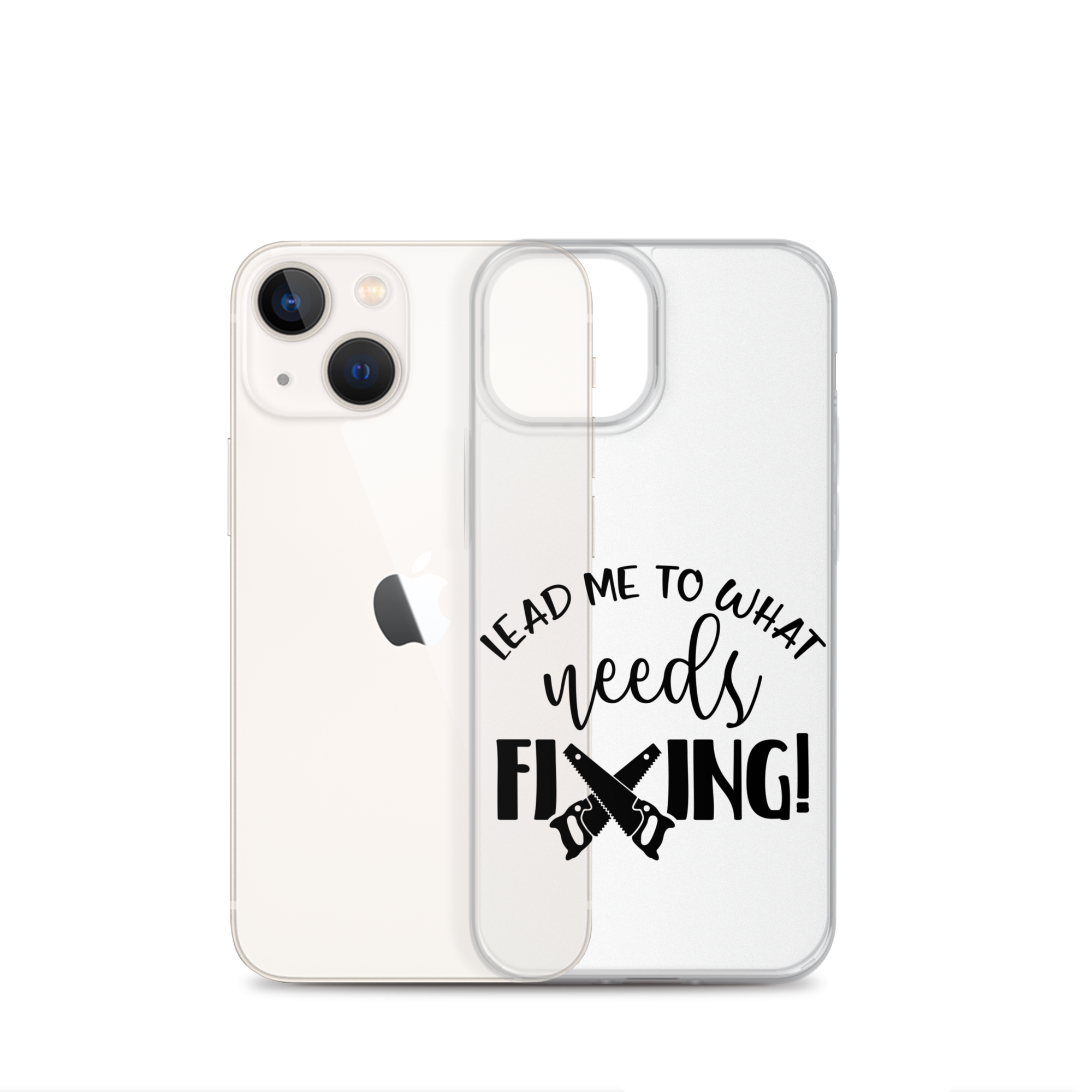 Lead Me To What Needs Fixing! Clear Case for iPhone®