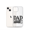 Dad To Be Loading,,, Please Wait Clear Case for iPhone®