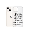 Funny Patient Strong Happy Devoted Brave Clear Case for iPhone®