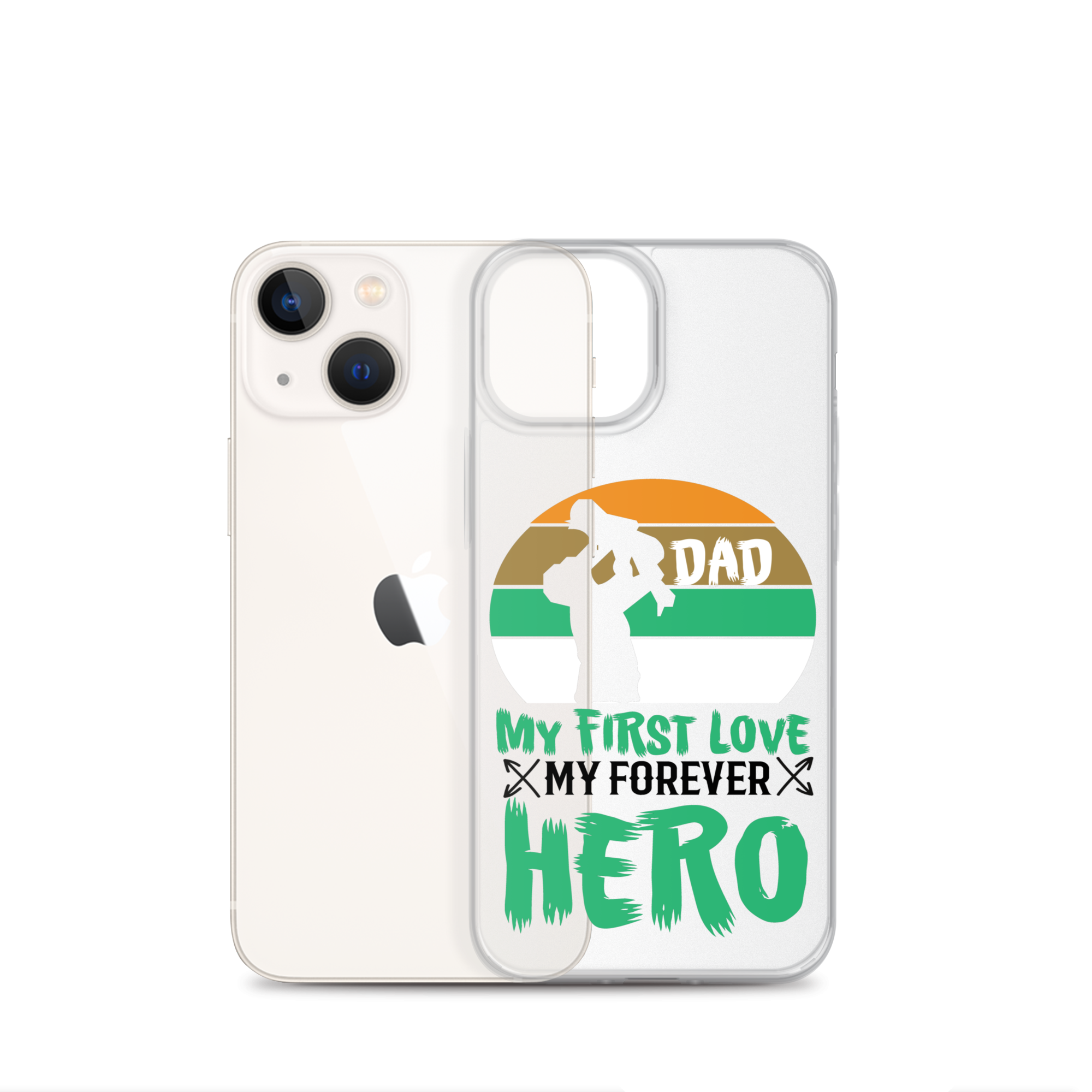 Dad My First Love My Forever Hero Clear Case for iPhone®