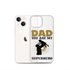 Dad You Are My Superhero Clear Case for iPhone®