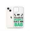 My Favorite People Call Me Dad Clear Case for iPhone®