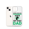 Who Needs A Superhero When You Have Dad Clear Case for iPhone®