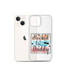 Hooked On Daddy Clear Case for iPhone®