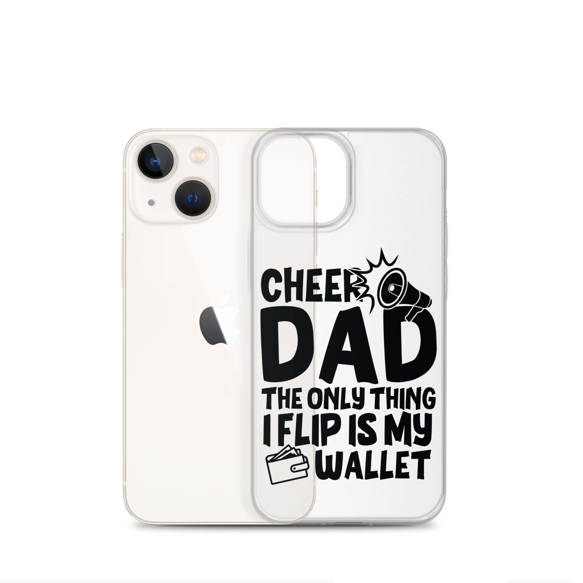 Cheer Dad Th Only Thing I Flip Is My Wallet Clear Case for iPhone®