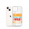 King Of All The Wild Things Clear Case for iPhone®