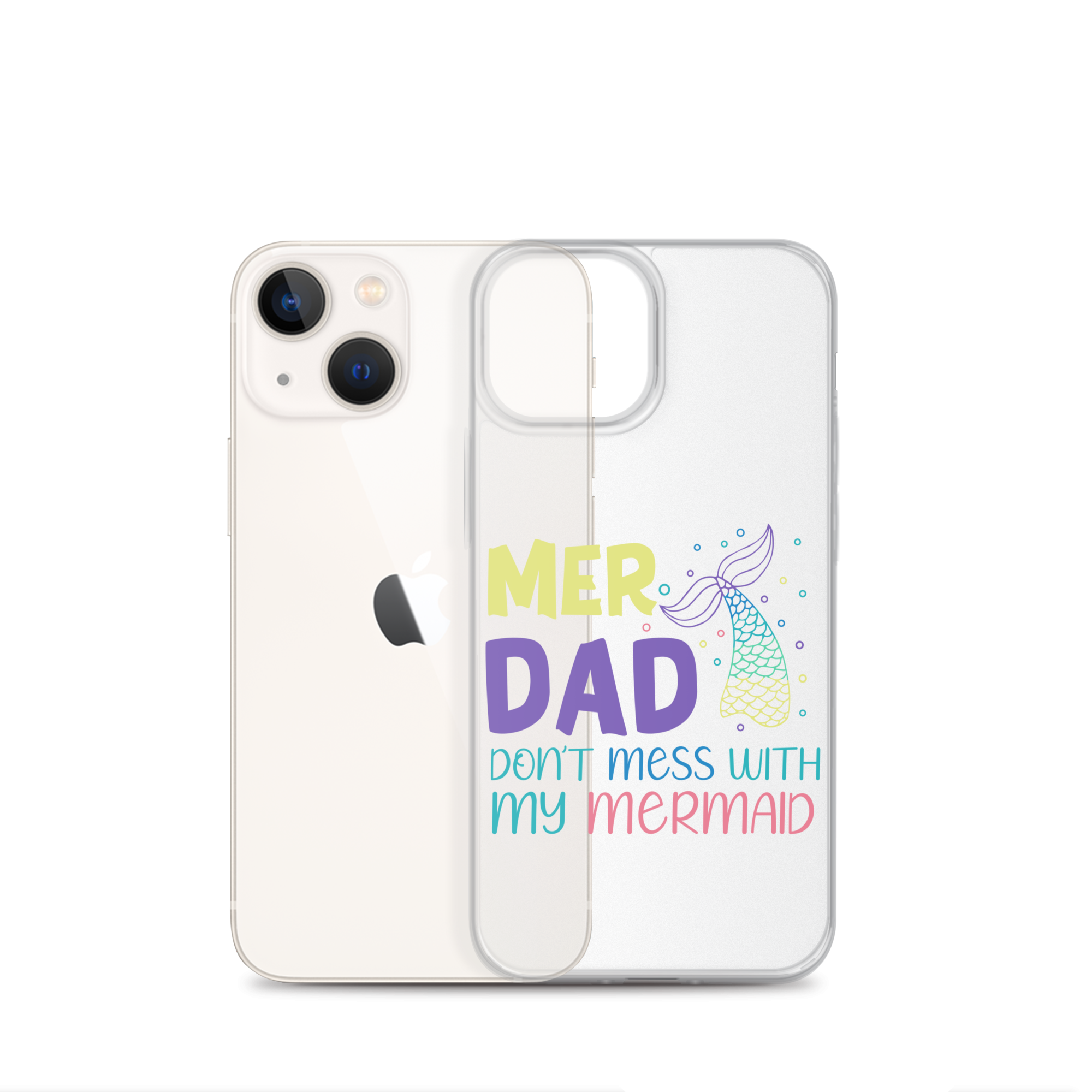 Mer Dad Don't Mess With My Mermaid Clear Case for iPhone®