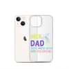 Mer Dad Don't Mess With My Mermaid Clear Case for iPhone®