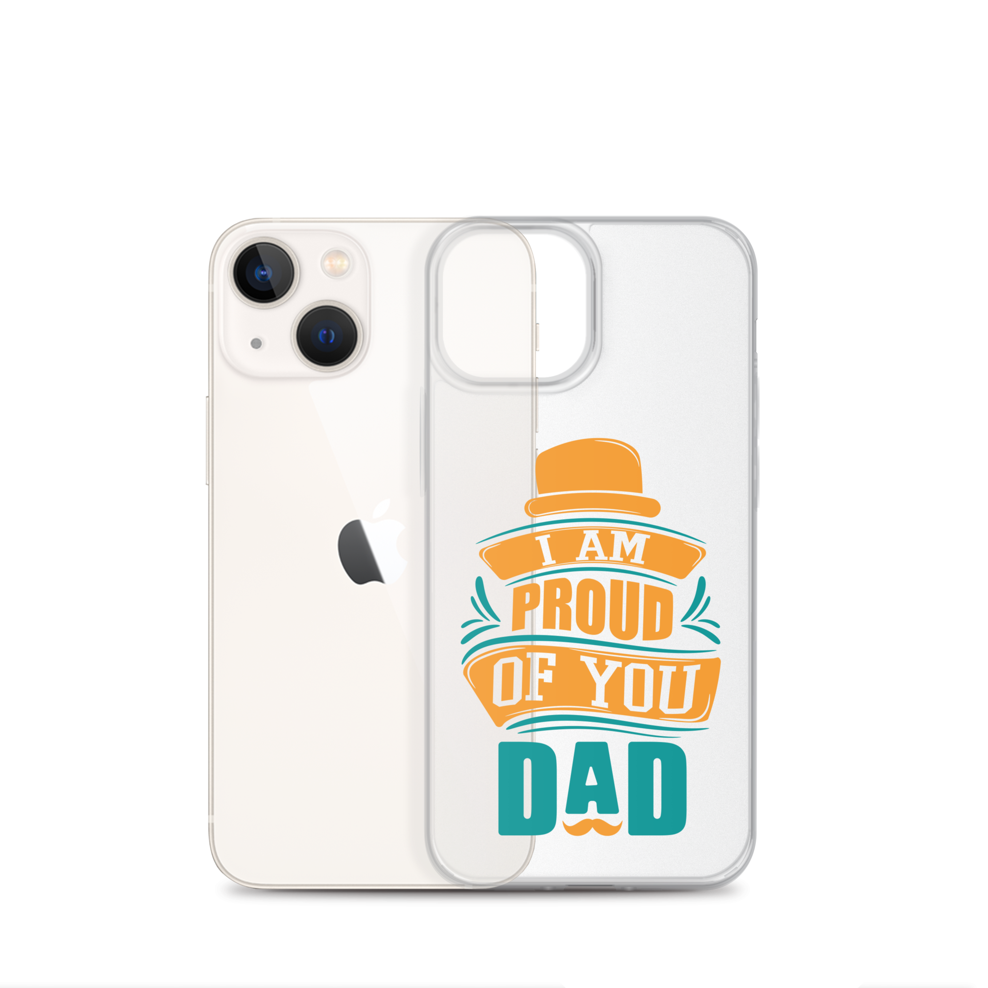 I Am Proud Of You Dad Clear Case for iPhone®