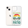 Daddio Of The Patio Clear Case for iPhone®