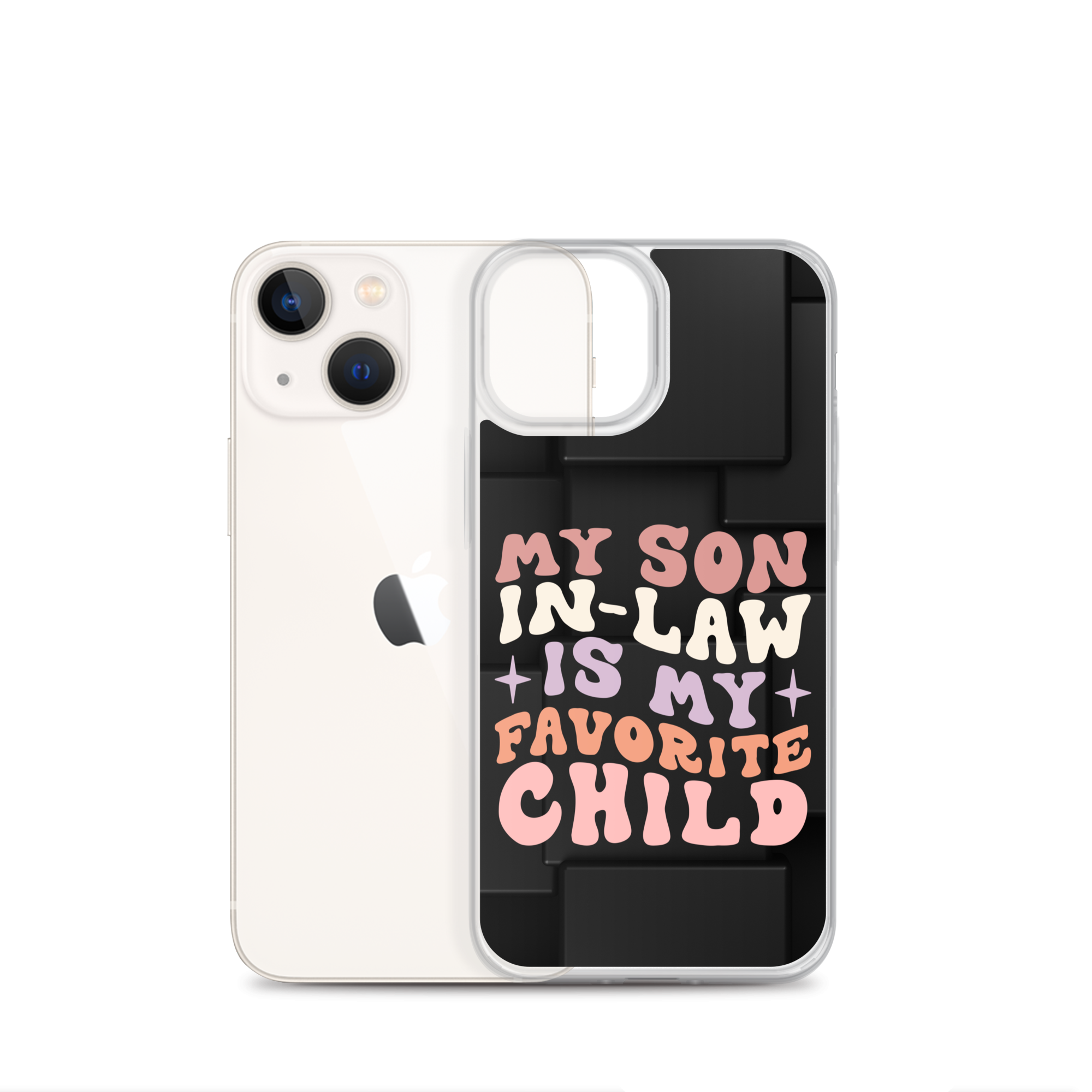 My Son-In-Law Is My Favorite Child Clear Case for iPhone®