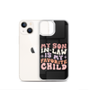 My Son-In-Law Is My Favorite Child Clear Case for iPhone®