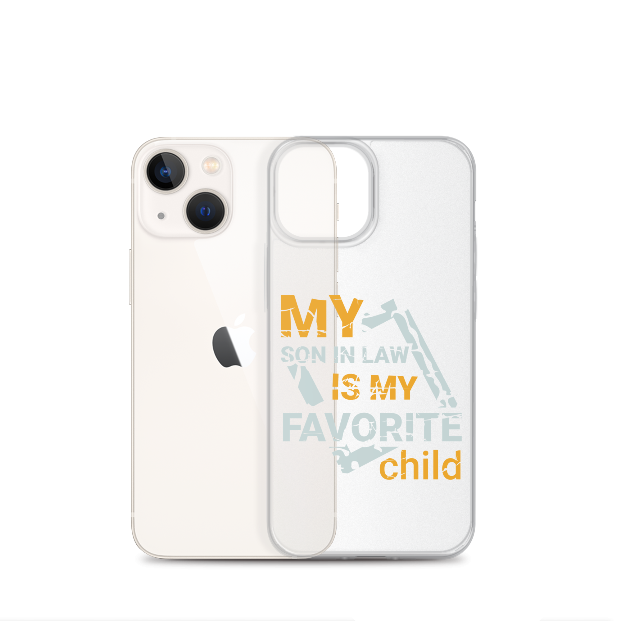 My Son-In-Law Is My Favorite Child Clear Case for iPhone®