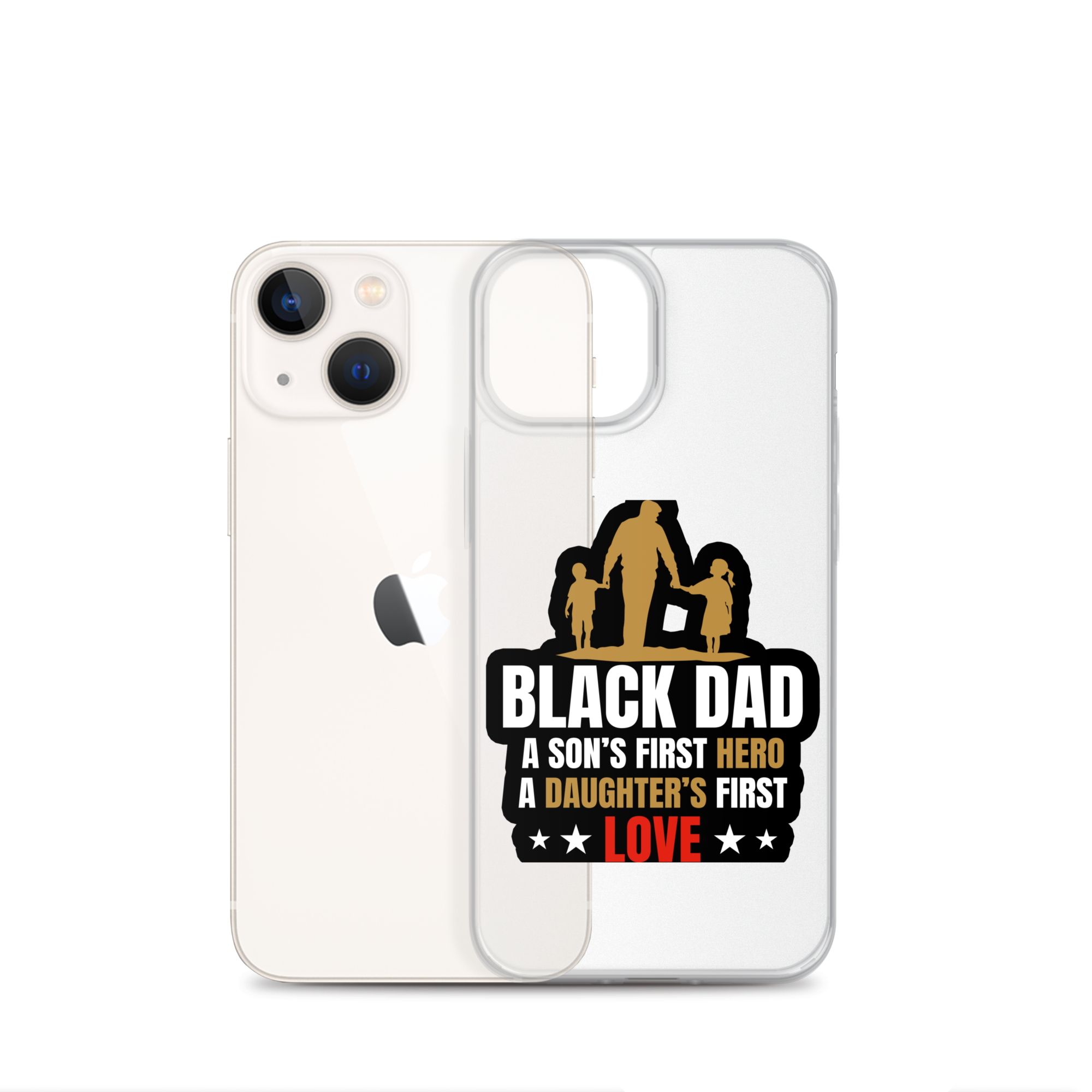 Black Dad A Son's First Hero A Daughter's First Love Clear Case for iPhone®