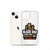 Black Dad A Son's First Hero A Daughter's First Love Clear Case for iPhone®