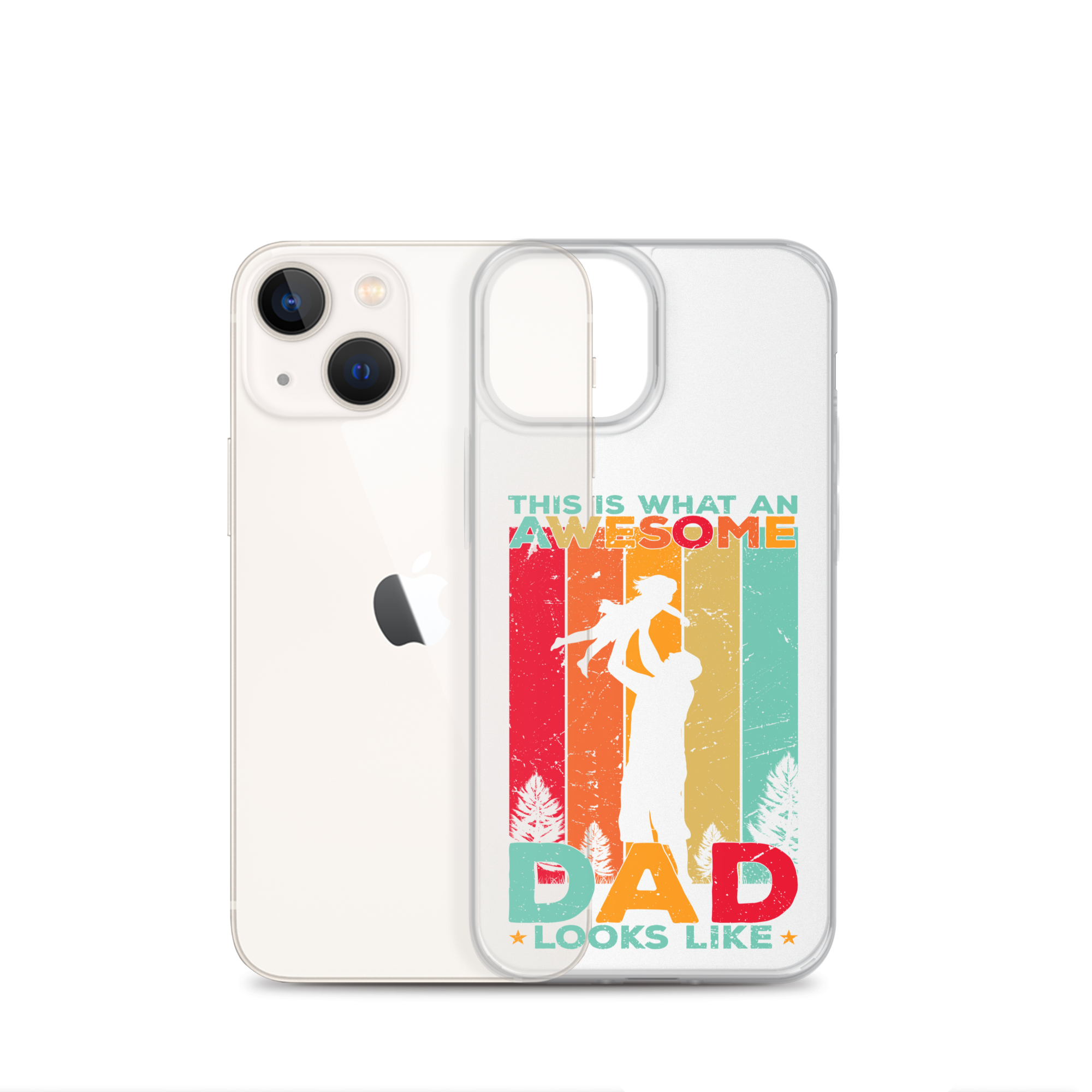 This Is What An Awesome Dad Looks Like Clear Case for iPhone®