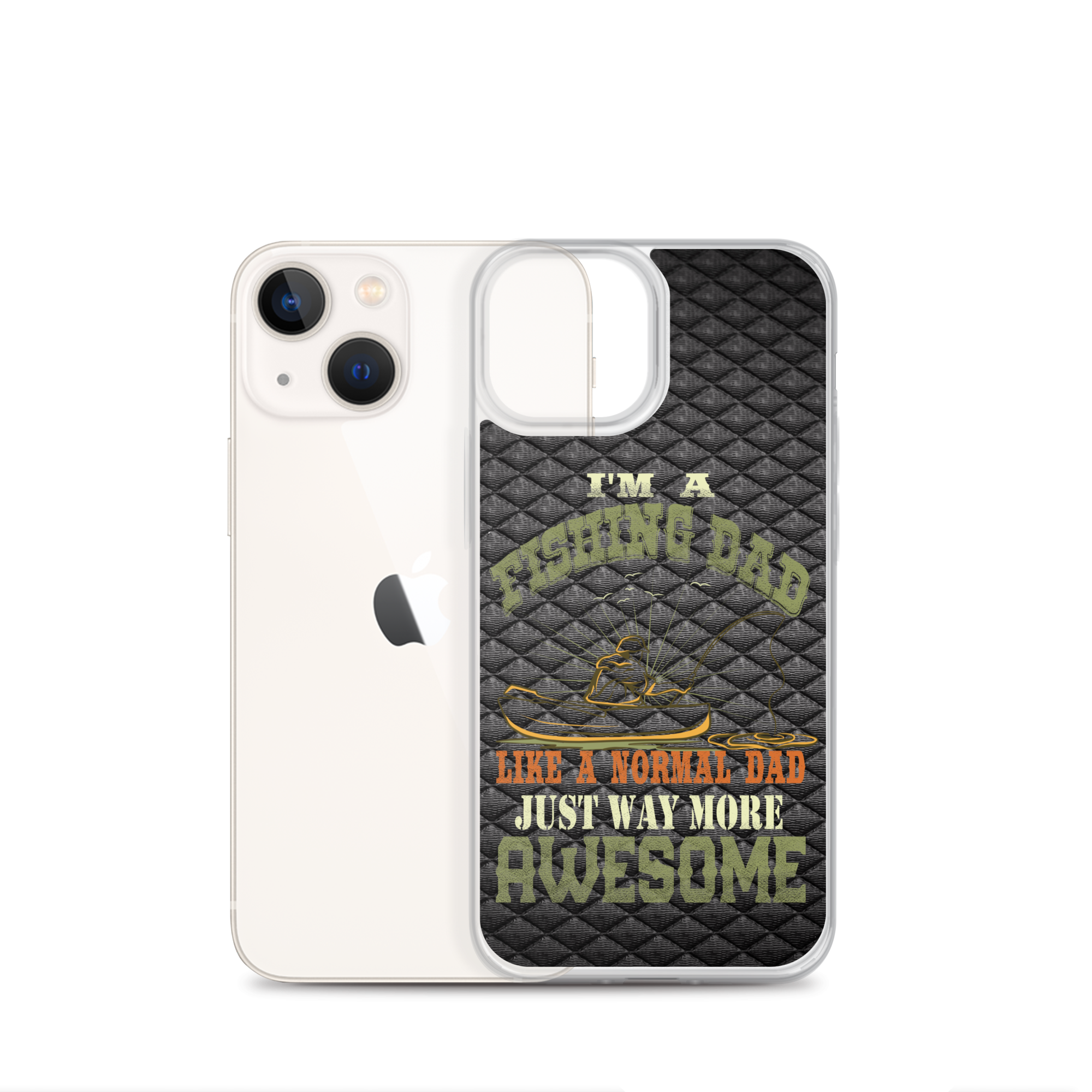 I'm A Fishing Dad A Normal Dad Just Way More Awesome Clear Case for iPhone®