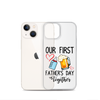 Our First Father's Day Together Clear Case for iPhone®