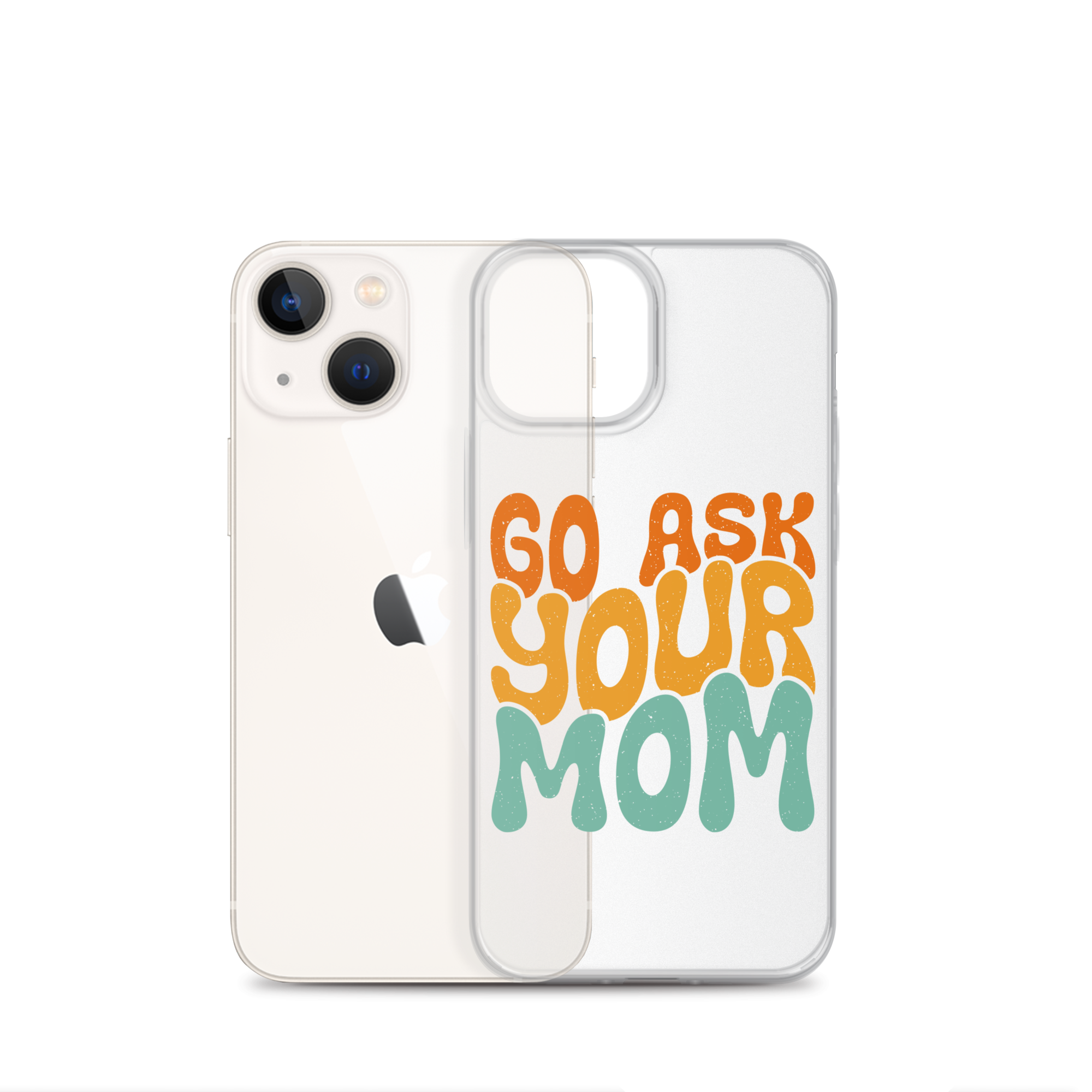 Go Ask Your Mom Clear Case for iPhone®