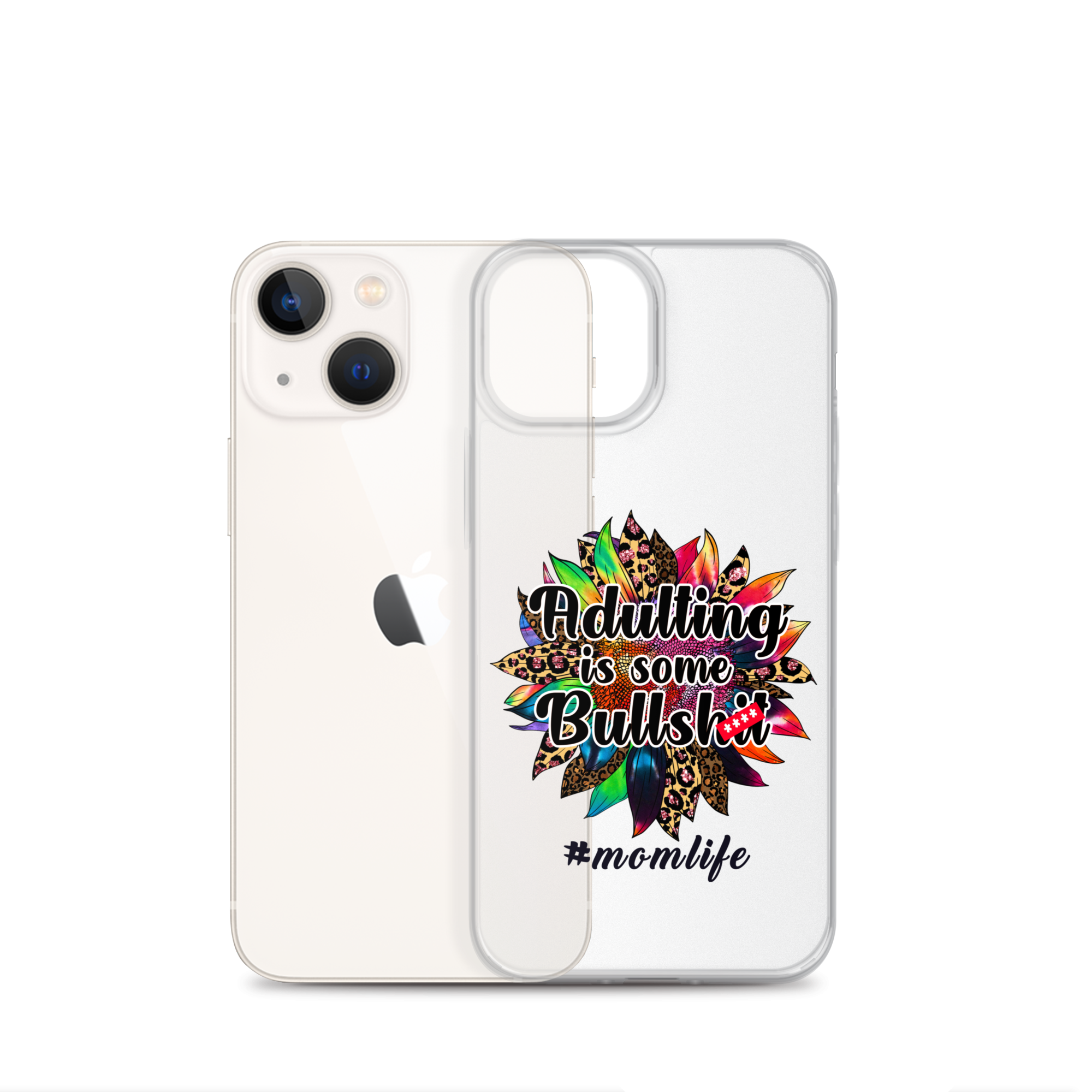 Adulting Is Some Bullshit #Momlife Clear Case for iPhone®