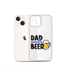 Dad Needs Beer Clear Case for iPhone®