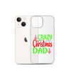 Crazy Christmas Dad Clear Case for iPhone®