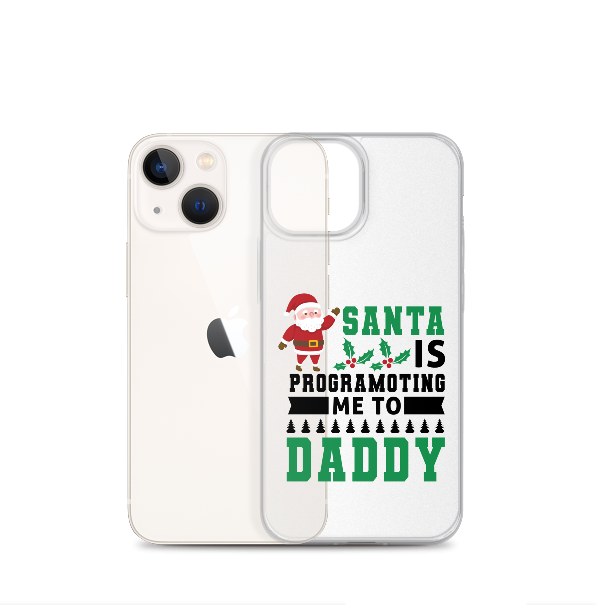 Santa Is Programoting Me To Daddy Clear Case for iPhone®