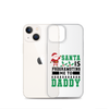 Santa Is Programoting Me To Daddy Clear Case for iPhone®