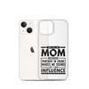 They Call Me Mom Because Partner In Crime Makes Me Sound Like A Bad Influence Clear Case for iPhone®