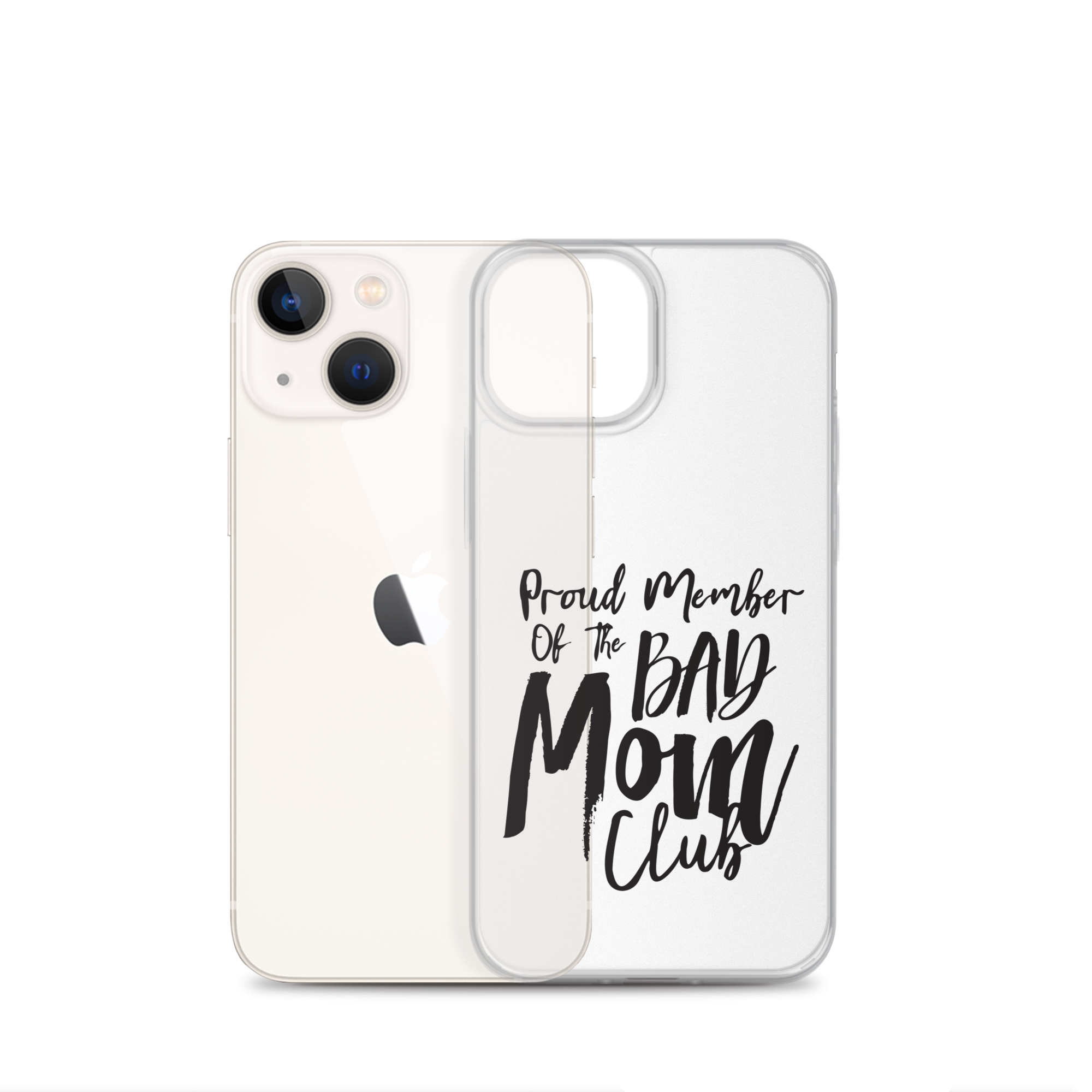 Proud Member Of The Bad Mom Club Clear Case for iPhone®