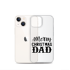 Merry Christmas Dad Clear Case for iPhone®