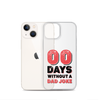 Zero Days Without A Dad Joke Clear Case for iPhone®