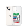 Dad Thanks For Not Pulling Out, Happy Father's Day, Love  Clear Case for iPhone®