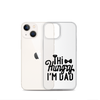 Hi Hungry I'm Dad  Clear Case for iPhone®