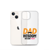 Dad Wisdom Go Ask Mom Clear Case for iPhone®